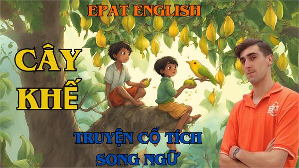 Truyện Cổ tích Cây Khế- Nghe kể truyện tiếng Anh